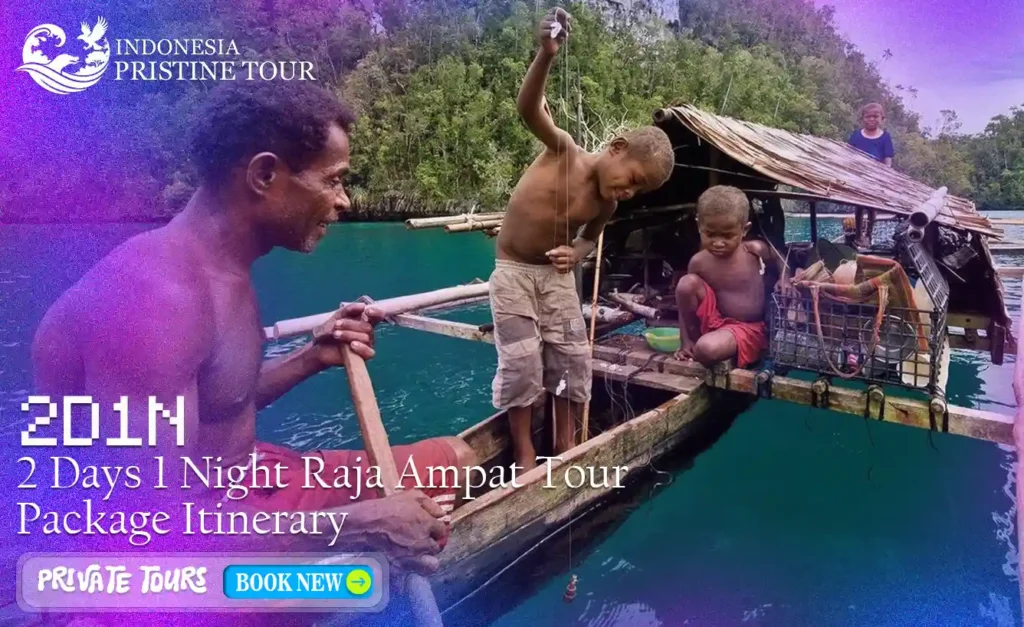 2 Days 1 Night Raja Ampat Tour Package Itinerary – island hopping, snorkeling, and scenic viewpoints